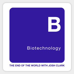 Biotechnology - The End Of The World Sticker